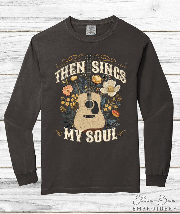 Then Sings my Soul Long Sleeve Tee